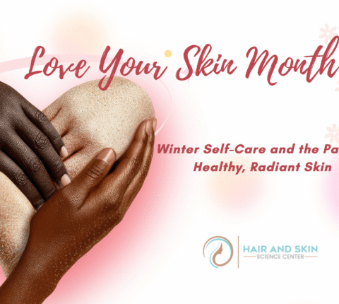 Love Your Skin Month: Winter Self-Care and the Path to Healthy, Radiant Skin